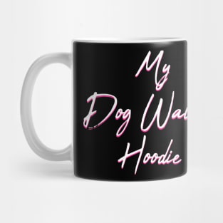 My Dog Walking Hoodie Mug